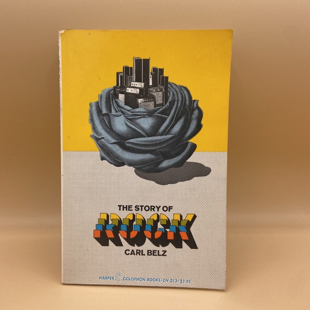 Belz, Carl THE STORY OF ROCK 1st Edition Thus 1st Printing Good Condition